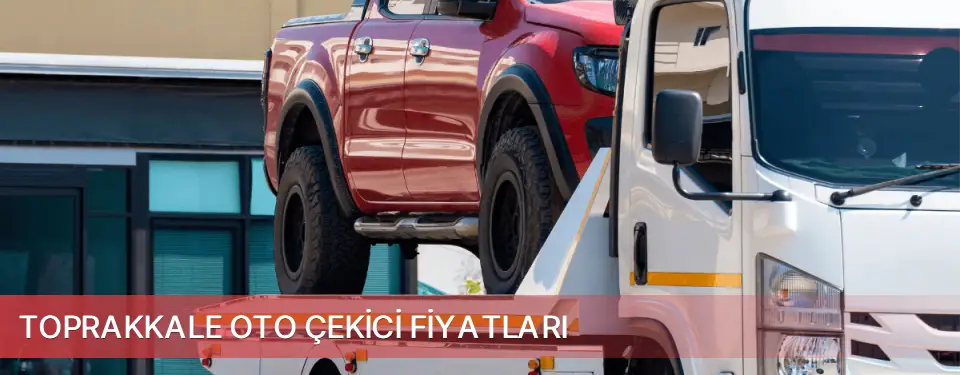 Toprakkale İlçemi Oto Çekici Fiyatları