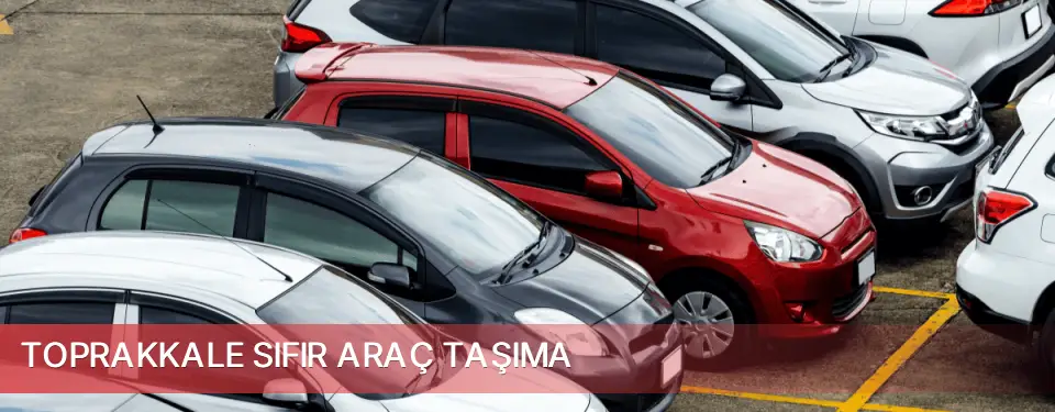 Toprakkale İlçemi Sıfır Araç Taşıma